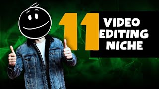 11 NICHES You Can Build Your CAREER as a Video Editor  Video Editing Niches Video Editing 2024 [upl. by Notelrahc]