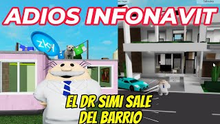 ROBLOX ADIOS AL INFONAVIT EL DR SIMI SE MUDA A LA CIUDAD [upl. by Aicnetroh647]