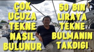 ÇOK UCUZA TEKNE ALMANIN YÖNTEMİ NASIL BULUNUR NASIL TOPLANIR TÜM AÇIKLIĞIİLEVİDEO’DA yelkenlitekne [upl. by Zsuedat]