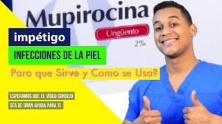 MUPIROCINA para que sirve Dosis y como se usa 💊 impétigo infecciones de la piel [upl. by Hnamik628]