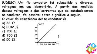 UDESC Um fio condutor foi submetido a diversas voltagens em um laboratório [upl. by Yticilef263]