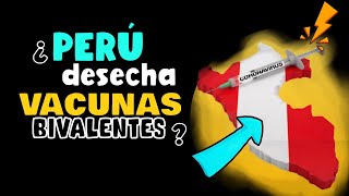 ¡CUIDADO ¿ PERÚ DESECHA VACUNAS BIVALENTES CONTRA COVID19 [upl. by Gradeigh]