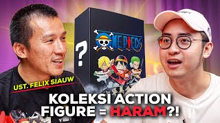 Apakah Koleksi Action Figure  HARAM USTADZ FELIX SIAUW Menjawab Sambil Unboxing Blindbox One Piece [upl. by Sseb]