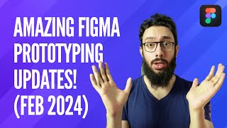 Amazing Figma prototyping updates Feb 2024 [upl. by Anelyak]