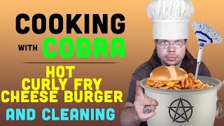 KingCobraJFS  Cooking with Cobra Curly Fry Cheeseburger and Cleaning [upl. by Shelli]