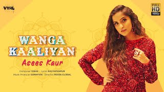 Wanga Kaaliyan  Asees Kaur Official Lyric Video  New Punjabi Song 2020  VYRL Originals [upl. by Norrej943]