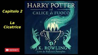 Harry Potter e il Calice di fuoco Audiolibro Italiano letto da Francesco Pannofino Capitolo 2 [upl. by Akital]