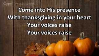 Come Into His Presence Thanksgiving version  Lyric Video HD [upl. by Kcam]