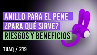 ¿Para qué sirven los anillos para el pene Riesgos y beneficios [upl. by Ioved]