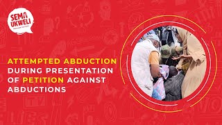 Attempted Abduction During Presentation Of Petition Against Abductions [upl. by Sim]