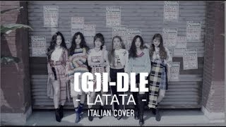 COVER GIDLE 여자아이들  LATATA ITALIAN VERSION [upl. by Ginger]