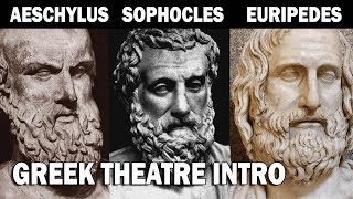 Greek Theatre Aeschylus Sophocles and Euripedes Part I Introduction [upl. by Boothman]