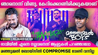 ഞാൻ നിശബ്ദനല്ല എന്നെ അങ്ങനെ നിശബ്ദനാക്കാൻ പറ്റില്ല  Vedan  Rejaneesh VR  Manjummel Boys [upl. by Alis]