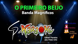 Karaokê Banda Magníficos  O Primeiro Beijo [upl. by Ahtar80]