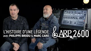 La renaissance du ARP 2600 avec Marc Caro et Philippe Brodu  vidéo la Boite Noire du Musicien [upl. by Grace]