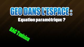 géométrie dans lespace  équation paramétrique [upl. by Ahsiuqel241]