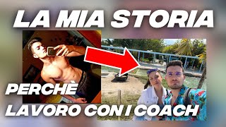 La Mia Storia  Perché lavoro con i Coach [upl. by Brant]