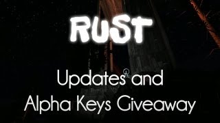 Rust — Updates and Alpha Keys Giveaway [upl. by Asylem]