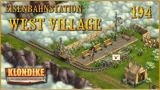 🦅 Klondike The Lost Expedition 194 Eisenbahnstation West Village Lets Play [upl. by Azila]