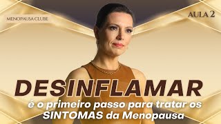 AULA 2 Desinflame e reduza os sintomas da Menopausa [upl. by Bartolomeo745]