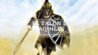 La historia de Aquiles y su Talón [upl. by Shifra]