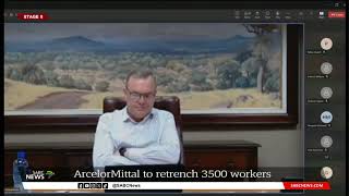 ArcelorMittal South Africa to retrench 3500 workers [upl. by Poler291]