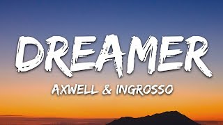 Axwell Λ Ingrosso  Dreamer Lyrics [upl. by Esenej]