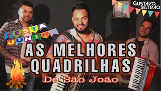 AS MELHORES QUADRILHAS  GUSTAVO BELTRÃO [upl. by Nallad]