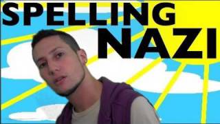 Spelling Nazi An Informative Music Video [upl. by Alta]