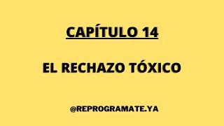 AUDIOLIBRO Emociones Tóxicas Cap14 quotEl rechazo toxicoquot Bernardo Stamateas [upl. by Carnay]