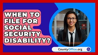 When To File For Social Security Disability  CountyOfficeorg [upl. by Sedecram]