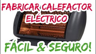 Fabricar calefactor eléctrico fácil amp seguro [upl. by Anaynek]