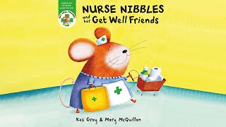 Nurse Nibbles amp Get Well Friends 🩺  Caring Storytime Read Aloud [upl. by Morly740]