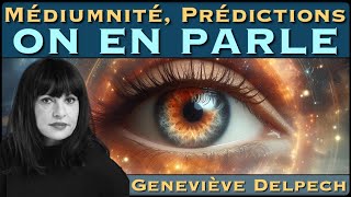 « Médiumnité Prédictions  On en parle » avec Geneviève Delpech [upl. by Nabila]