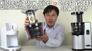 Kitchenaid Slow Juicer and attachment vs Omega VSJ843 Juicer Comparison Review [upl. by Gladis]