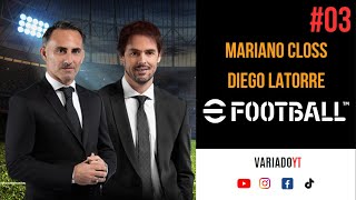 03 MARIANO CLOSS Y DIEGO LATORRE EN EFOOTBALL MOBILE 2024 [upl. by Ylek]