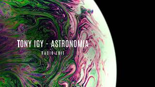 Tony Igy  Astronomia Radio Edit [upl. by Redle]