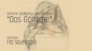 Johann Wolfgang von Goethe „Das Göttlichequot [upl. by Rollecnahc]