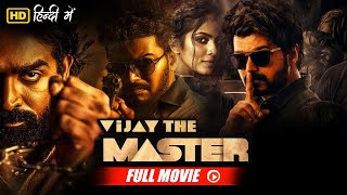 Vijay Sethupathis South Blockbuster Vijay The Master Full Movie Hindi Dubbed  Vijay amp Malavika [upl. by Rramo]