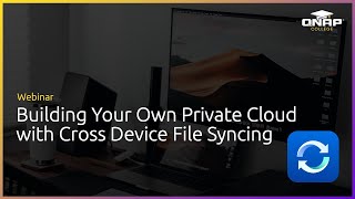 Webinar Building Your Own Private Cloud with Cross Device File Syncing [upl. by Pravit]