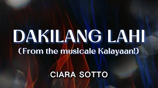 Ciara Sotto  Dakilang Lahi from the musicale Kalayaan Official Lyric Video [upl. by Namurt516]