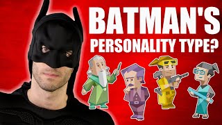 What is BATMANS 16 Personalities Type MyersBriggs Type [upl. by Pegeen207]