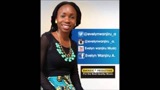 Evelyn WanjiruBaba Inuka May God Arise  official Audio [upl. by Scopp]