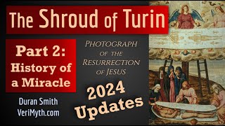 The Shroud of Turin Photograph of the Resurrection  Part 2 History of a Miracle 2024 Updates [upl. by Arundell]