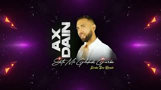 AX Dain  Shte Mi Gledash Garba Ersin Sen Remix [upl. by Xuagram490]