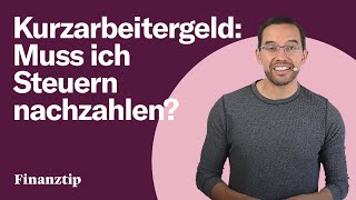 Kurzarbeitergeld amp Steuern Progressionsvorbehalt erklärt [upl. by Luedtke]