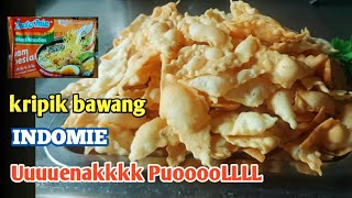 KERIPIK BAWANG INDOMIE RASANYA BIKIN KETAGIHAN UUUENAK POL BISA BUAT DI JUAL [upl. by Etiam]