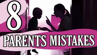 8 Mistakes Parents Make With Toddlers [upl. by Daisey]