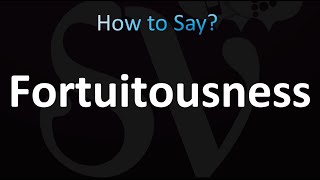 How to Pronounce Fortuitousness correctly [upl. by Ralina641]