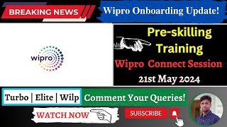 Wipro Connect Session 21st May 2024  NGA Preskilling Training  wipro onboarding update👍👨‍💻 [upl. by Ainalem]